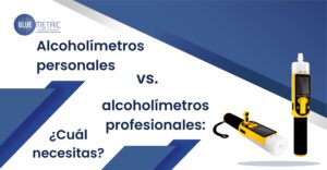 Alcoholímetros personales vs. alcoholímetros profesionales: ¿Cuál necesitas?